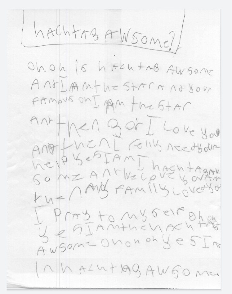 A handwritten page by Jillian with the title “Hashtag Awesome?” written across the top in pencil. The page is filled with expressive, heartfelt writing in large letters, showing her creativity and joy in expressing herself through words.